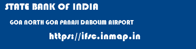 STATE BANK OF INDIA  GOA NORTH GOA PANAJI DABOLIM AIRPORT  ifsc code